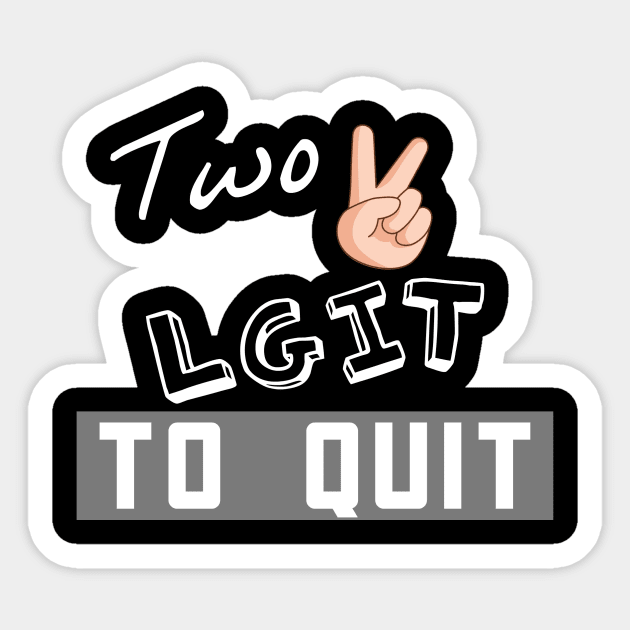 Two LGIT To Quit Sticker by HealthyKetoKids1